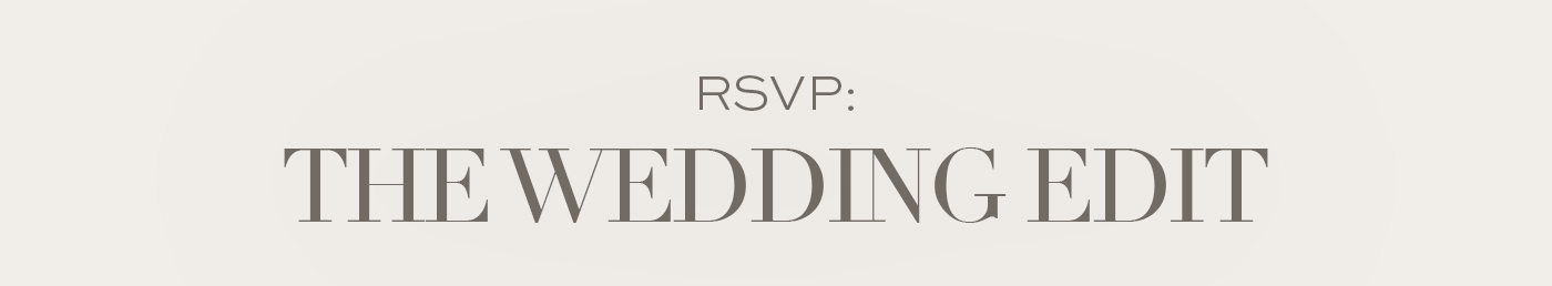 RSV: The Wedding Edit