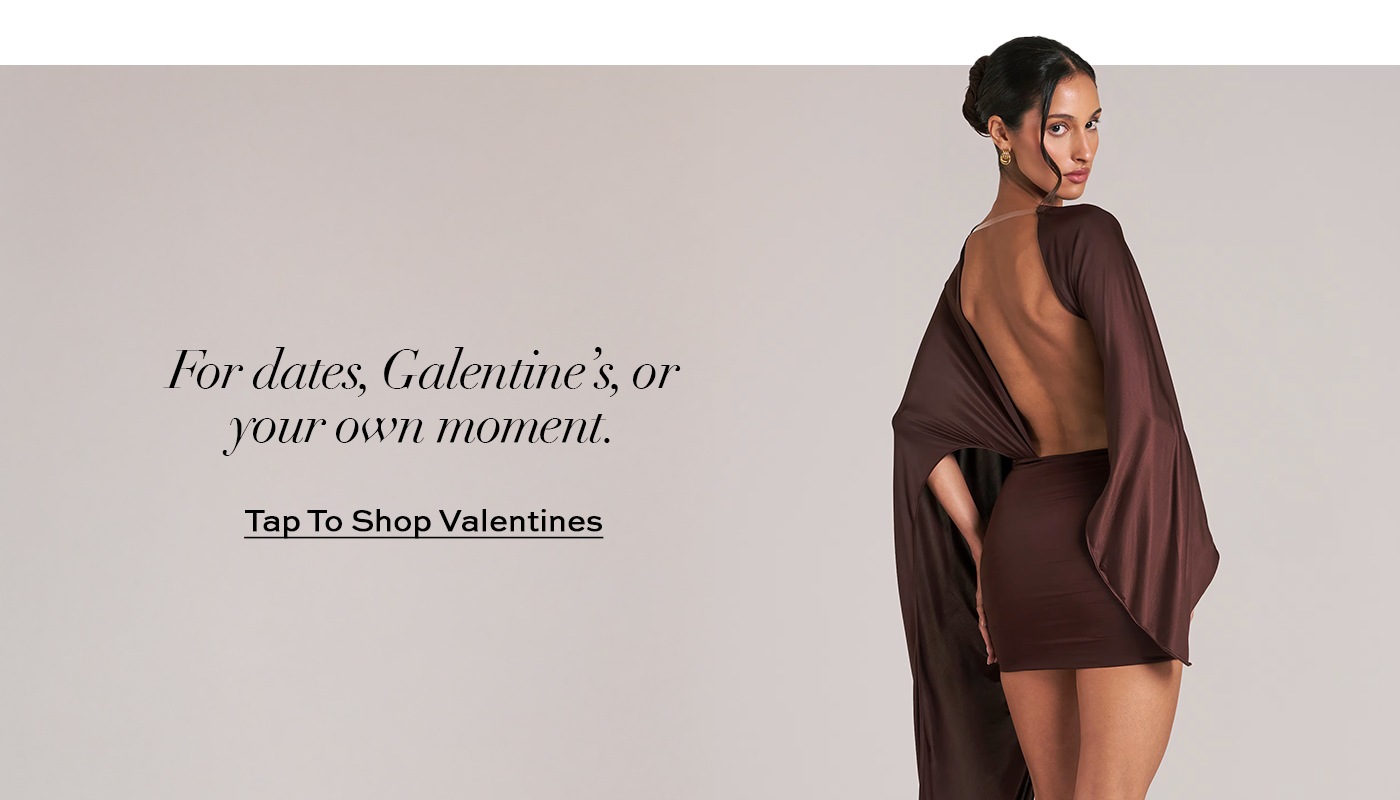 For dates, Galentine's or your own moment.