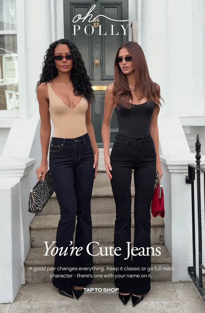 You're cute jeans