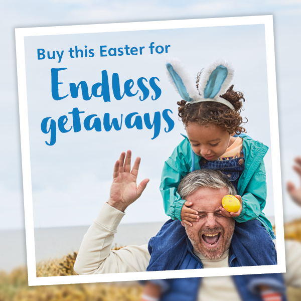 Buy this Easter for Endless getaways