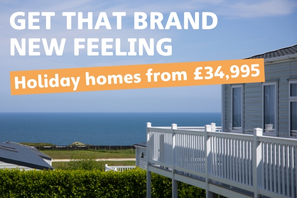Get that brand new feeling. Holiday homes from £34,995