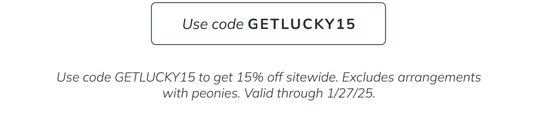 Use code GETLUCKY15