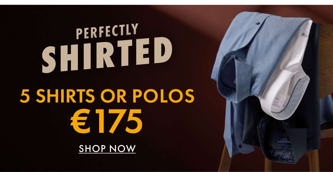 Perfectly Shirted! 5 Shirts or Polos for €175