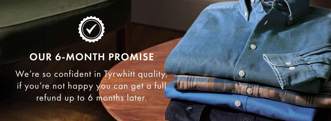Our 6 month promise