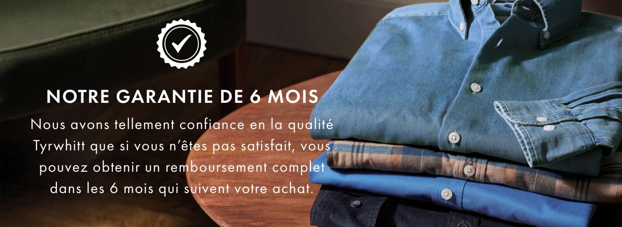 Notre garantie de 6 mois