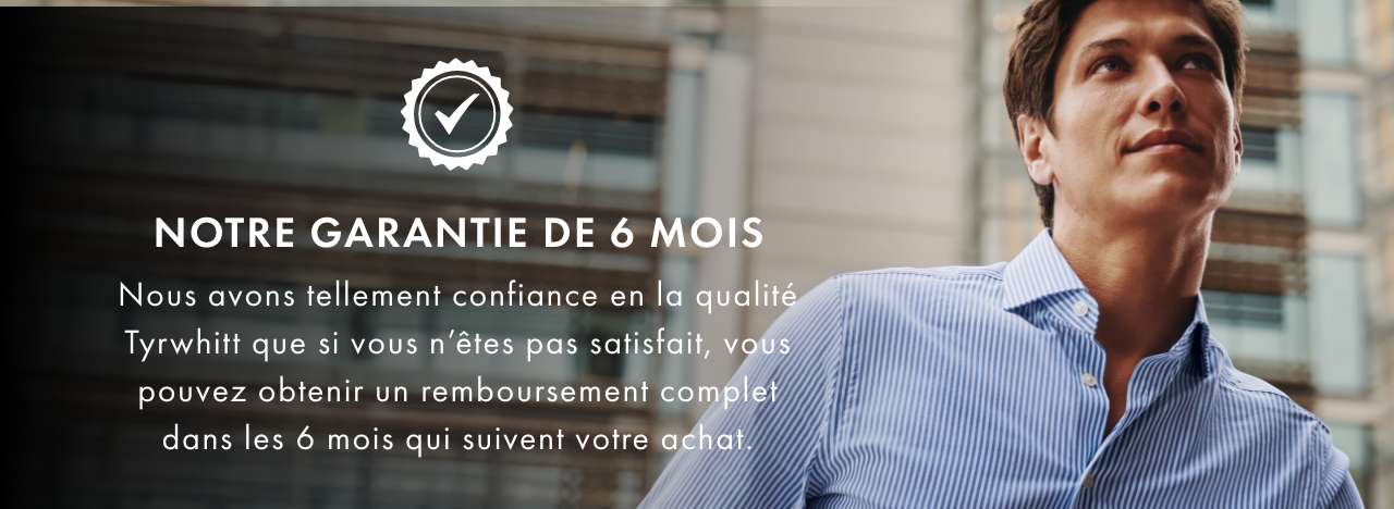 NOTRE GARANTIE DE 6 MOIS