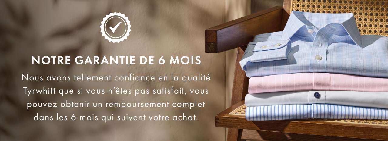 Notre garantie de 6 mois