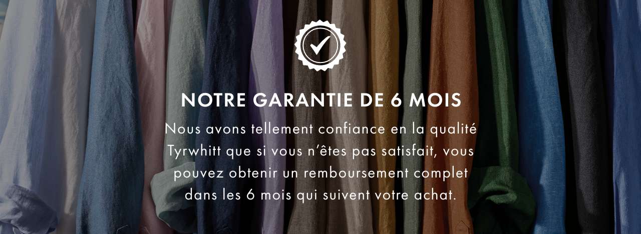 Notre garantie de 6 mois