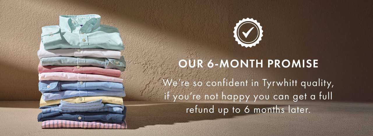 Our 6-month promise