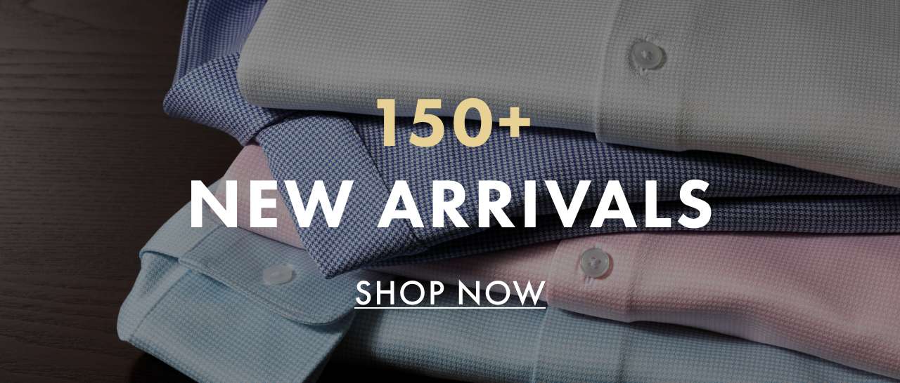 150+ NEW ARRIVALS