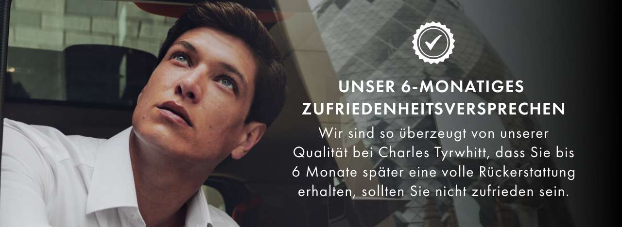 UNSER 6-MONATIGES ZUFRIEDENHEITSVERSPRECHEN