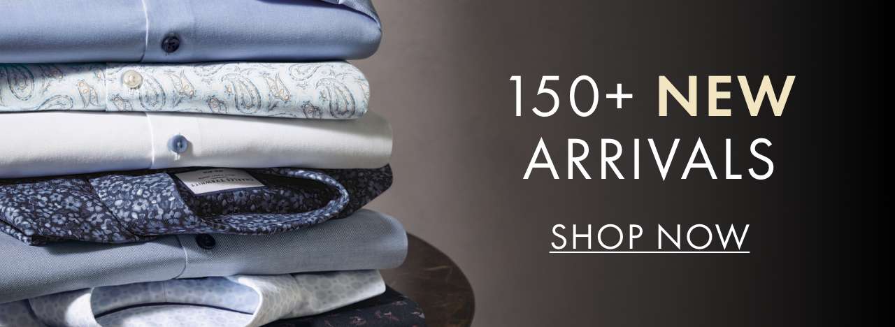 150+ NEW ARRIVALS