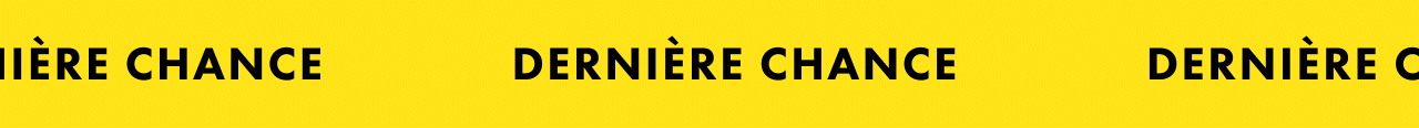 DERNIÈRE CHANCE