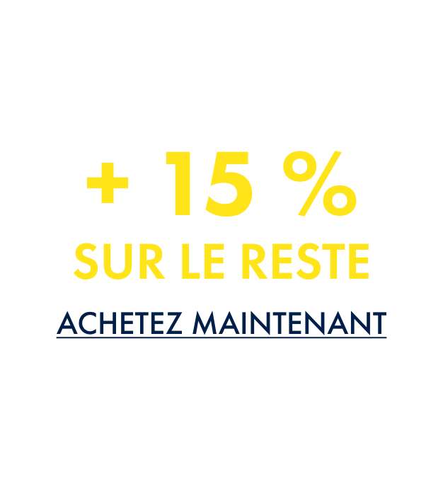 + 15 % SUR LES RESTE