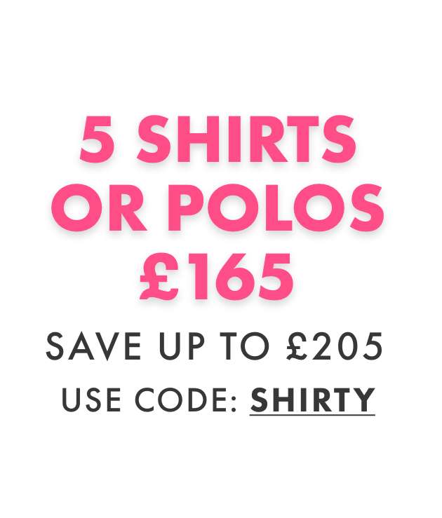 5 Shirts for £165 -  Ends Sunday!