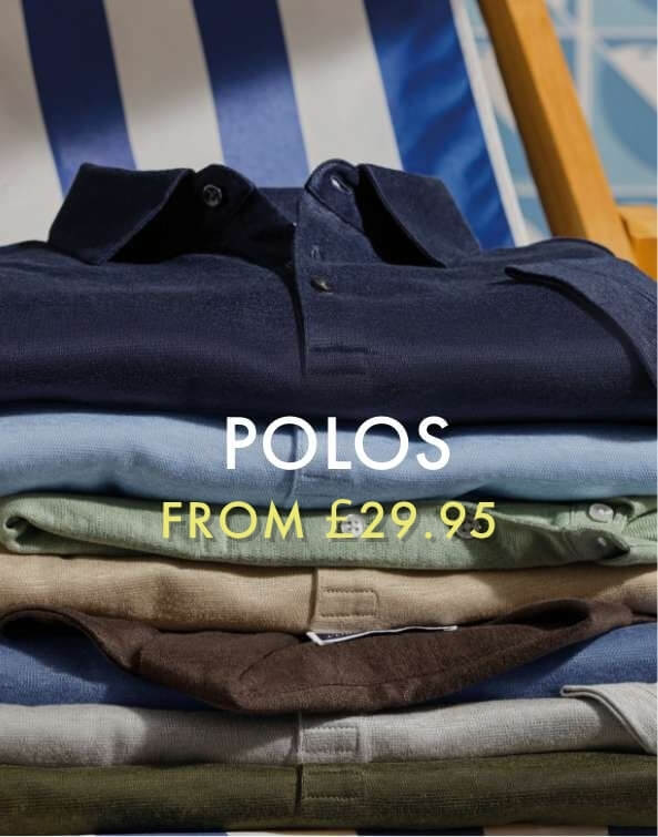 POLO SHIRTS FROM £29.95