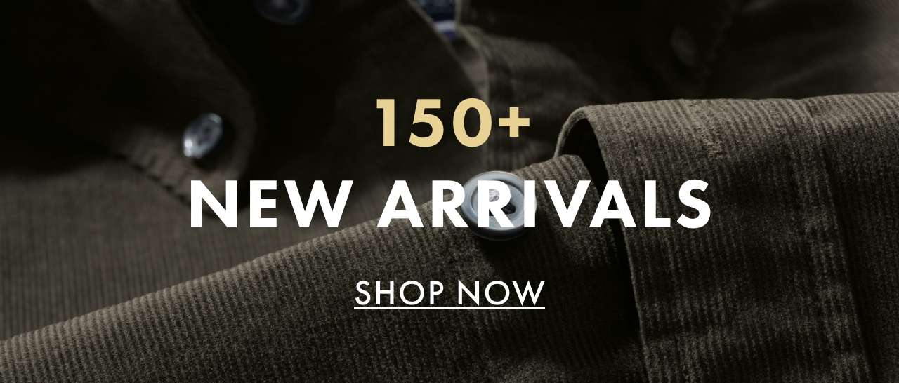 150+ New Arrivals