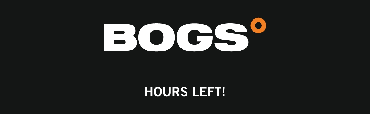 Bogs - Hours left!