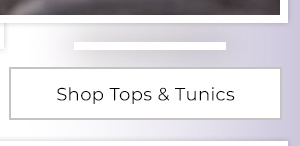 Shop Tops & Tunics