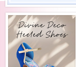 Divine Deco Heeled Shoes