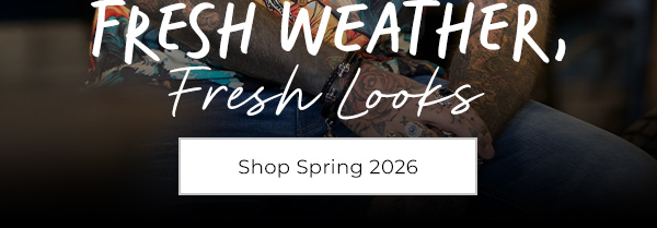 Fresh Weather, Fresh Looks - Shop Spring 2026
