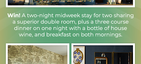 Win! A two-night midweek stay for two sharing a superior double room, plus a three course dinner on one night with a bottle of house wine, and breakfast on both mornings.