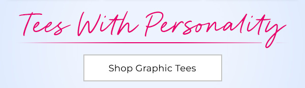 Tees With Personality - Shop Graphic Tes