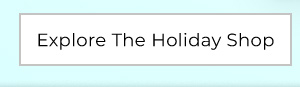 Explore The Holiday Shop