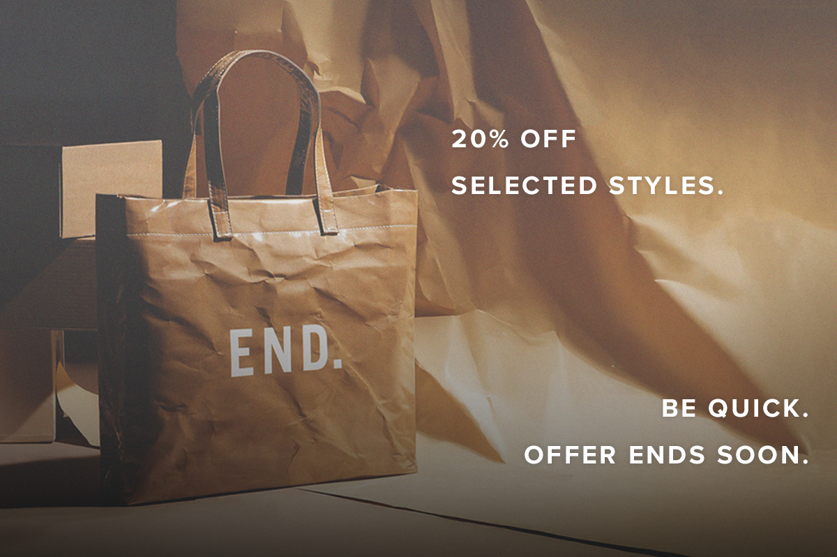 20% Off Selected Styles. Be Quick. Offer Ends Soon