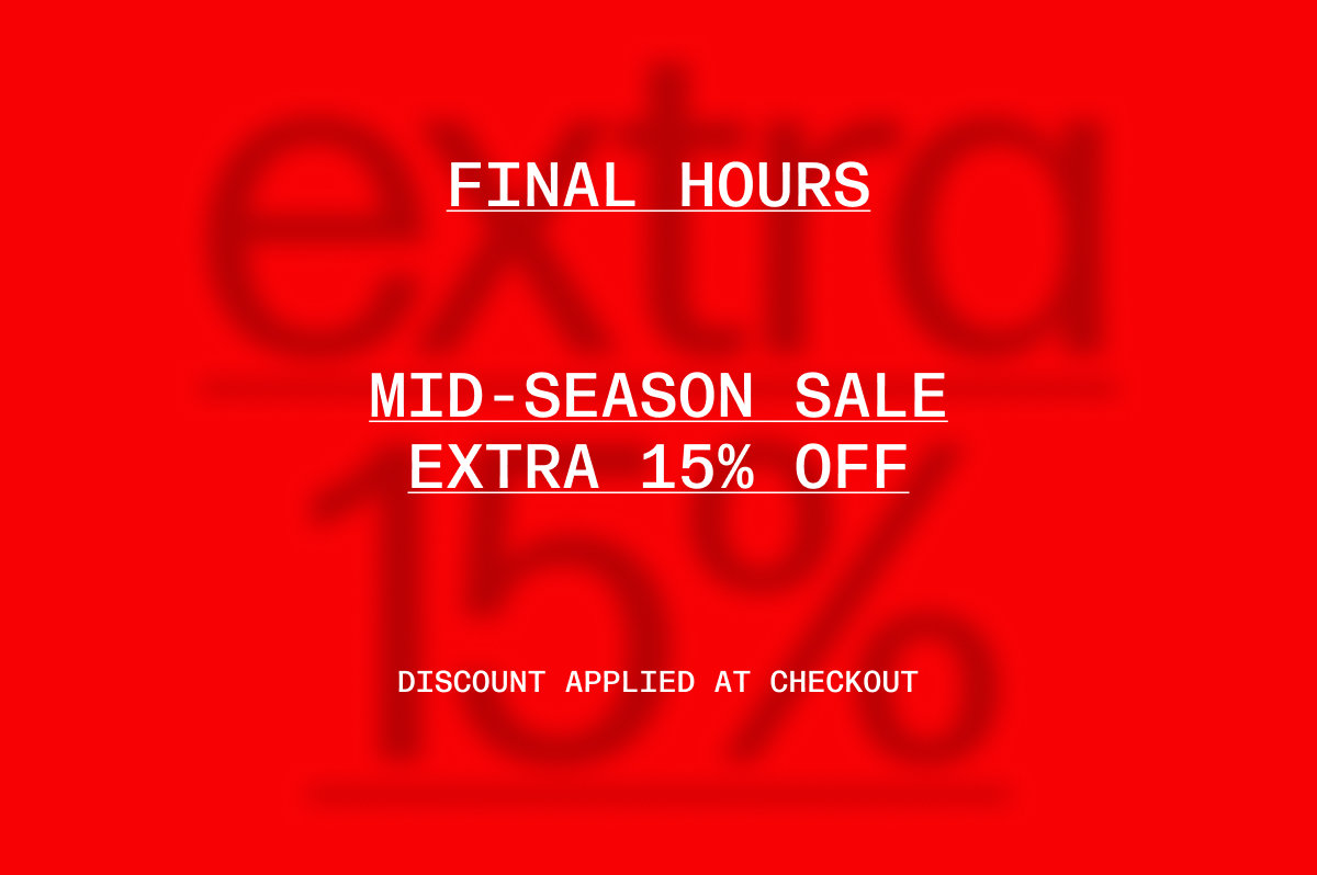 Final Hours. Mid-Season Sale. Extra 15% Off. Discount Applied At Checkout