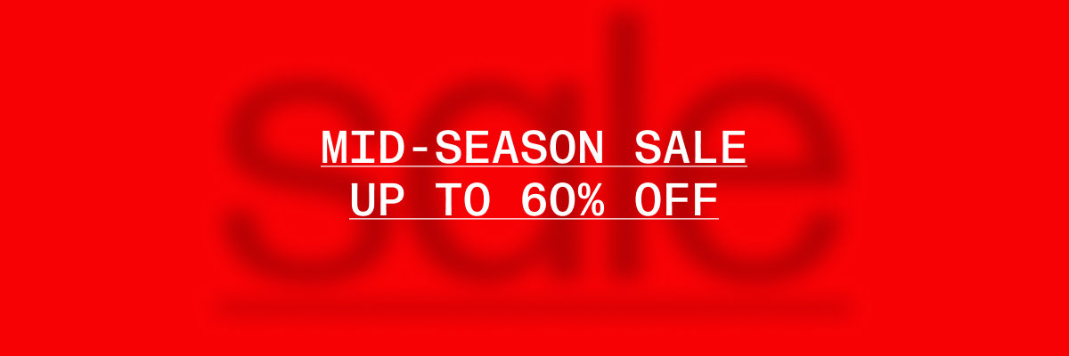 Mid-Season Sale. Up to 60% off