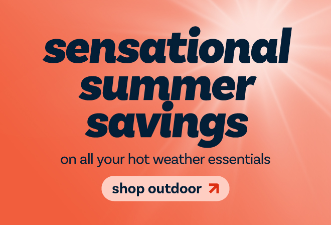 Super outdoor deals - shop now