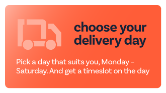 Choose your delivery day - delivery to suit you, including Saturdays