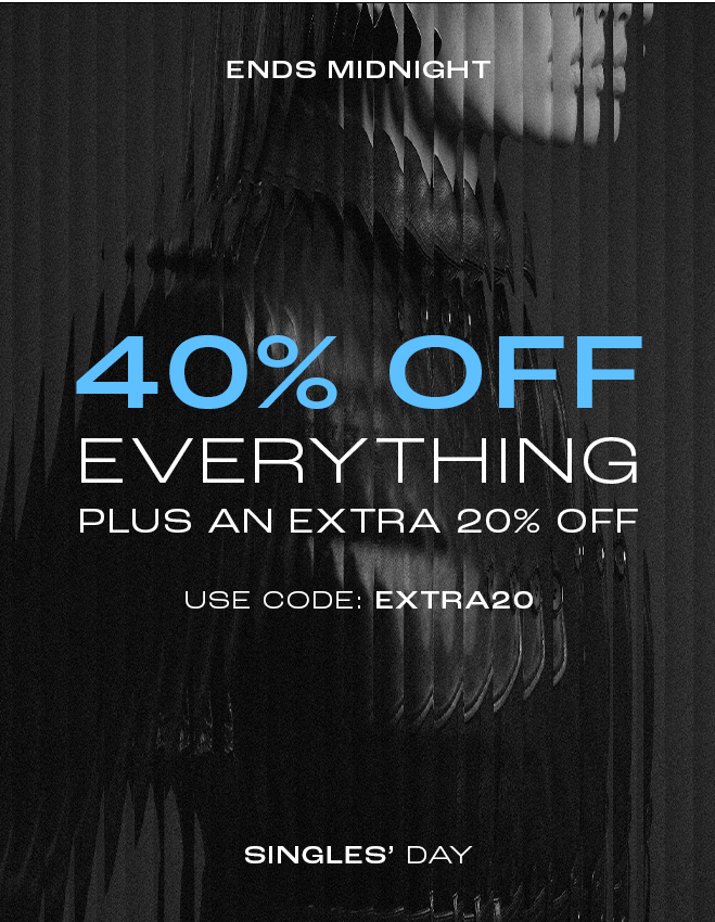 40% OFF EVERYTHING