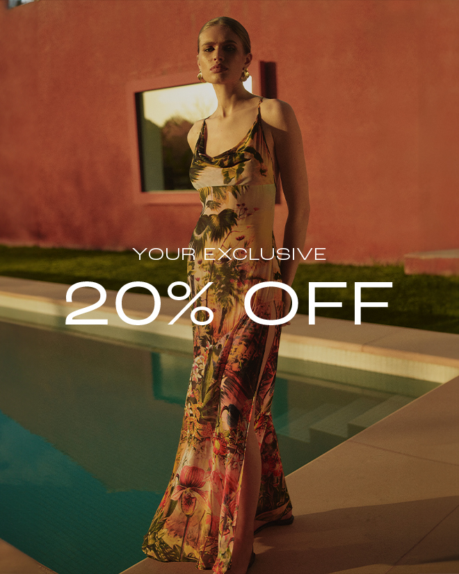 YOUR EXCLUSIVE 20% OFF