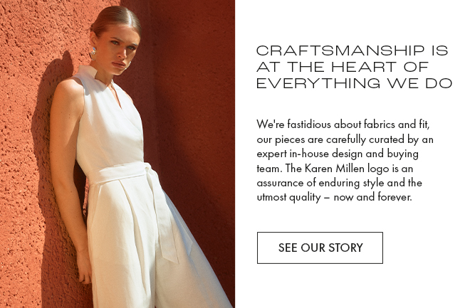 Craftsmanship is at the heart of everything we do see our story
