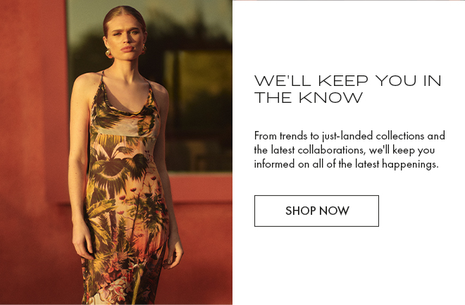 We'll keep you in the know shop now