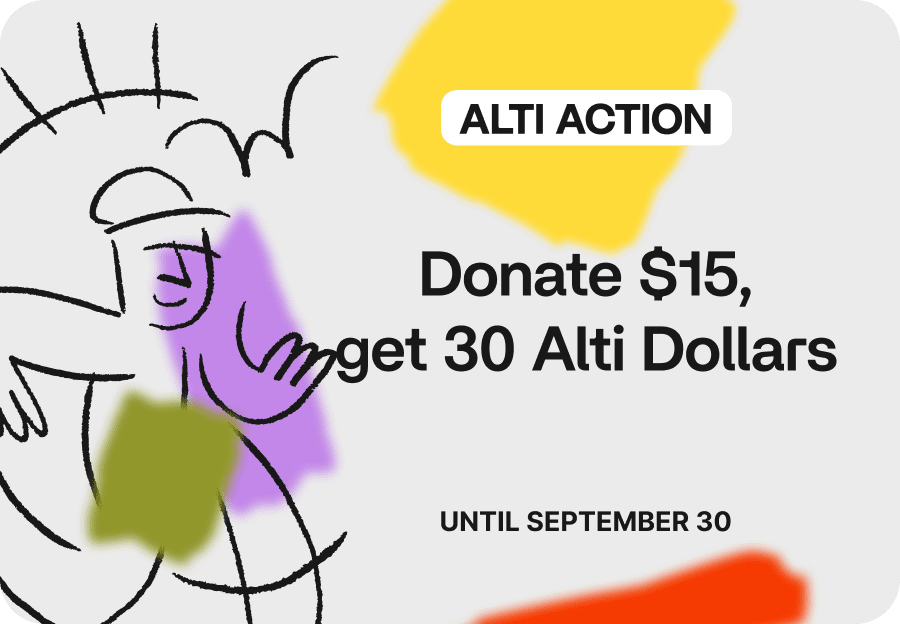 Alti Action: Get 30 Alti Dollars when you donate $15