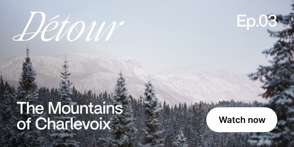 Détour | The Mountains of Charlevoix