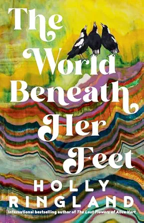 Pre-order Now: The World Beneath Her Feet by Holly Ringland