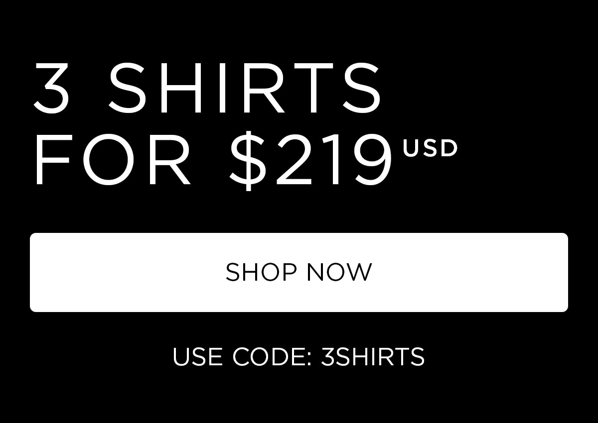 3 Shirts $219