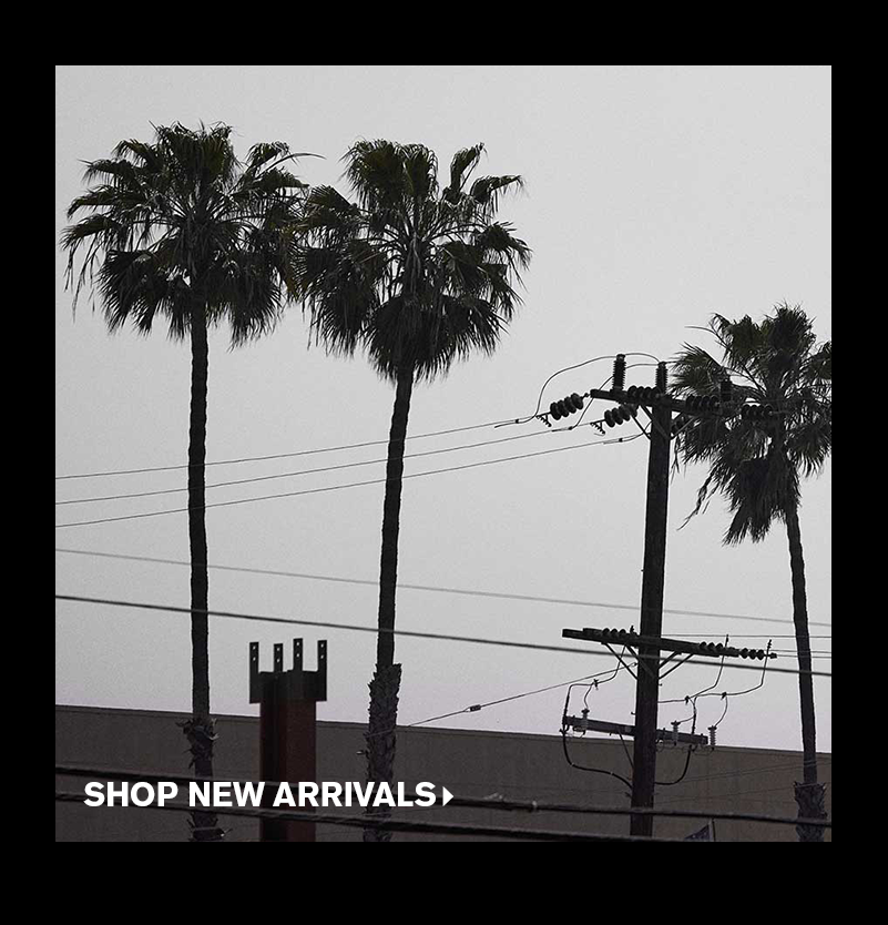 NEW ARRIVALS