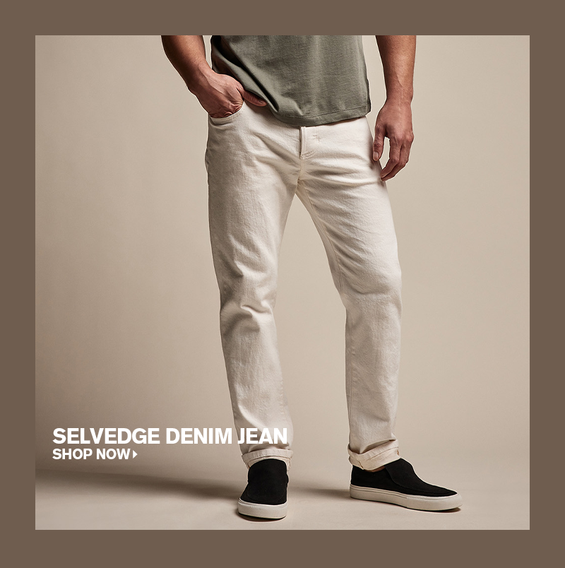 SELVEDGE DENIM JEAN