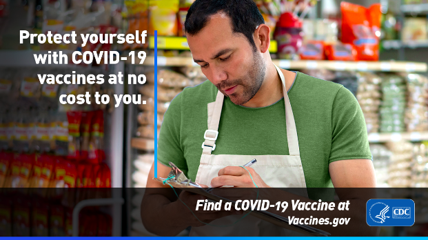 Image above from the authors: Protect yourself with COVID-19 vaccines at no cost to you - social media graphic from the CDC. 