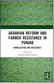 Book Cover: Agrarian Reform and Farmer Resistance in Punjab: Mobilization and Resilience