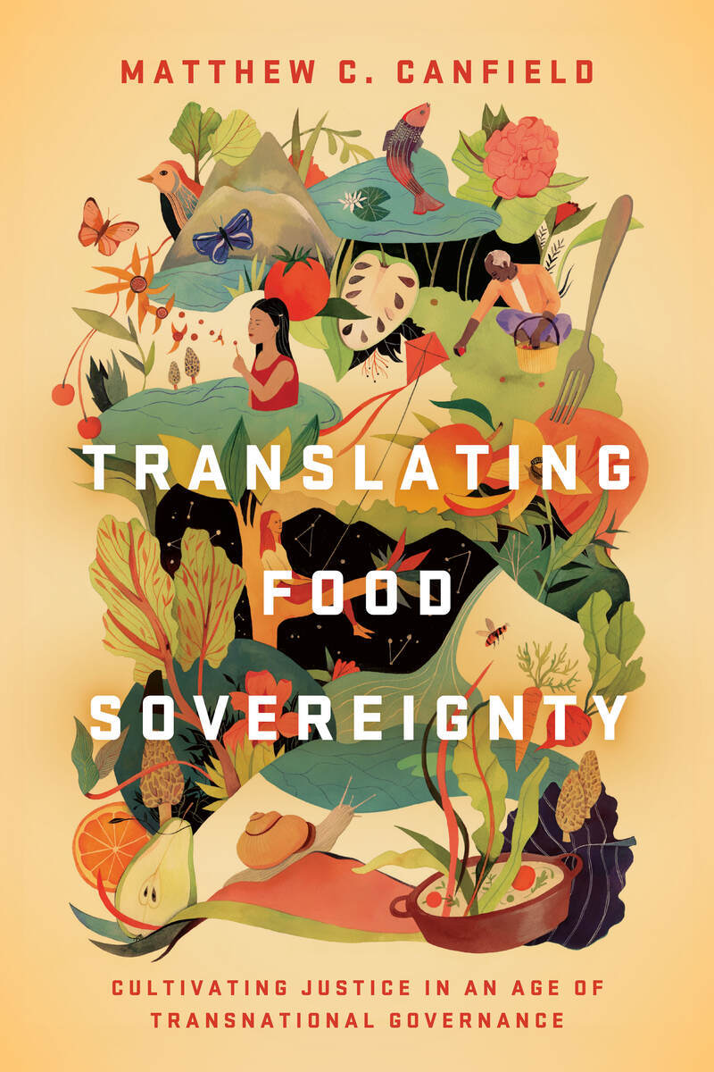 Book cover: Translating Food Sovereignty by Matthew C. Canfield