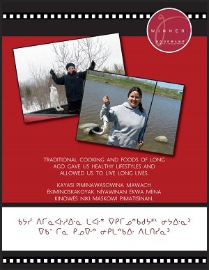Fisher River Cree and English Cookbook, Traditional Cooking and Foods of Long Ago Gave Us Healthy Lifestyles and Helped Us to Live Long Lives Published by Fisher River Cree Nation& University of Winnipeg, 2019. 