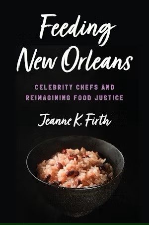 Book cover: Feeding New Orleans: celebrity chefs and reimaginin