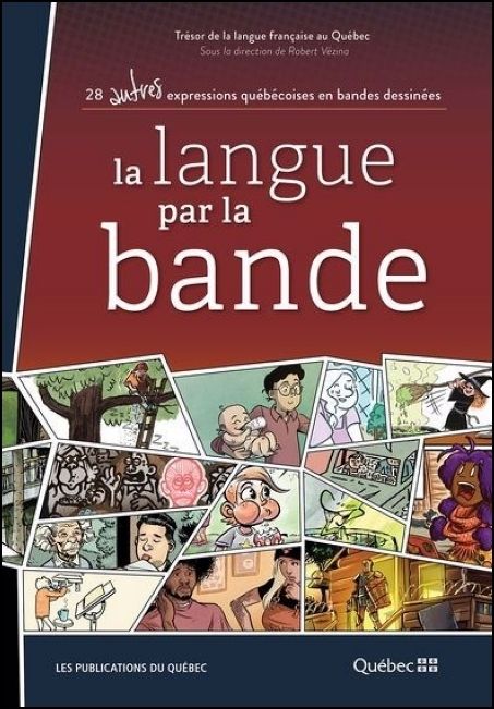 La langue par la bande : 28 expressions québécoises en bandes dessinées