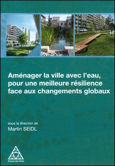 Aménager la ville avec l'eau, pour une meilleure résilience face aux changements globaux